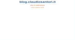 Desktop Screenshot of blog.claudiosantori.it